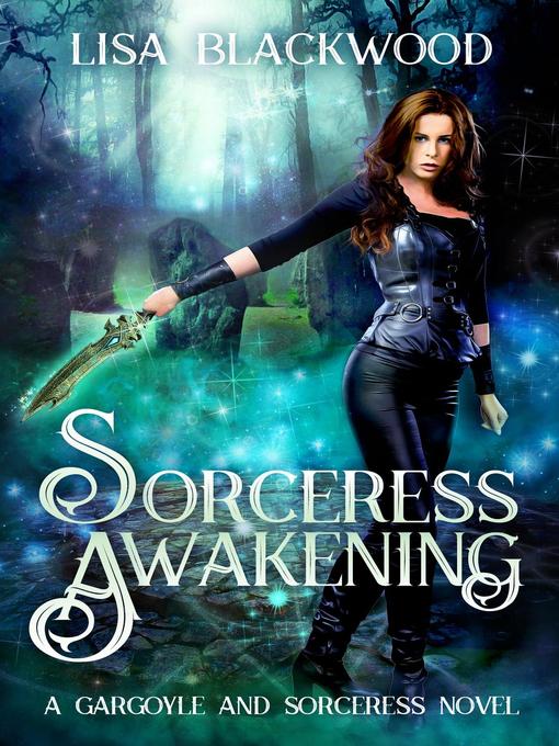 Title details for Sorceress Awakening by Lisa Blackwood - Available